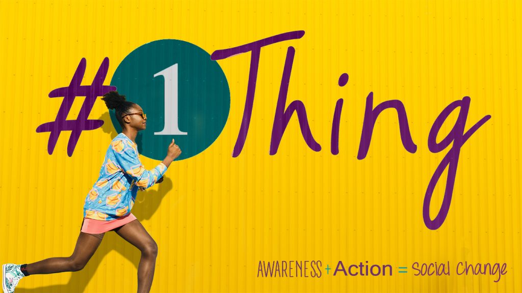 Image of woman running in front text reading #1Thing, Awareness + Action = Social Change