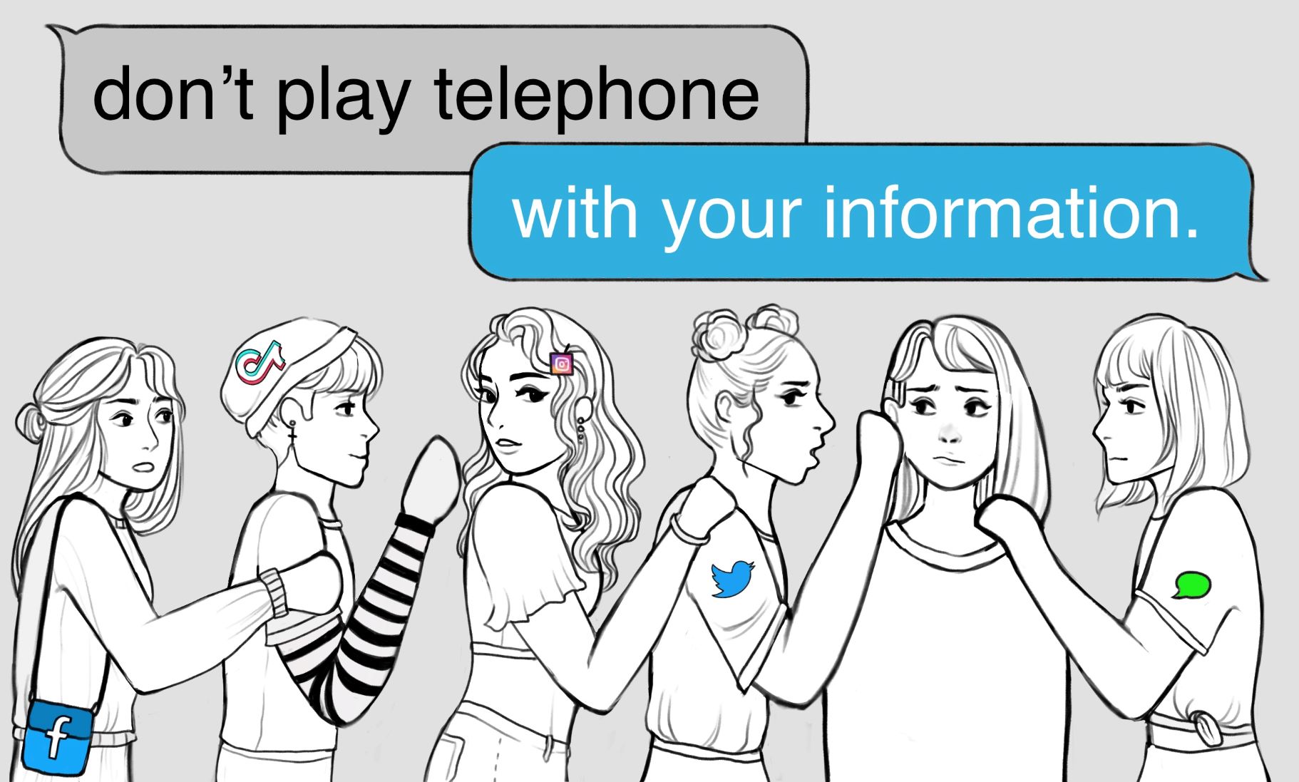 Text reads don't play telephone with your information, with image of women playing the game telephone