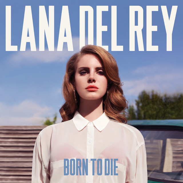 Born to DIe - Lana Del Rey