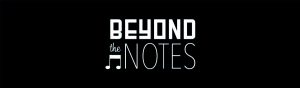 Beyond the Notes